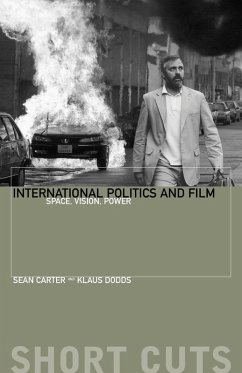 International Politics and Film (eBook, ePUB) - Dodds, Klaus; Carter, Sean