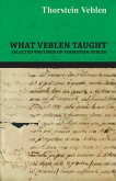 What Veblen Taught - Selected Writings of Thorstein Veblen (eBook, ePUB)