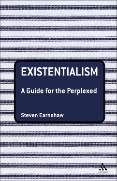 Existentialism: A Guide for the Perplexed (eBook, PDF) - Earnshaw, Steven