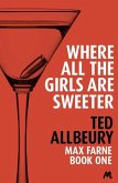Where All the Girls are Sweeter (eBook, ePUB) Where All the Girls are Sweeter (eBook, ePUB)