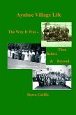 Aynhoe Village Life: The Way it Was, Then, Before And Beyond (eBook, ePUB)