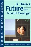 Is There a Future for Feminist Theology? (eBook, PDF)