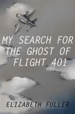 My Search for the Ghost of Flight 401 (eBook, ePUB)