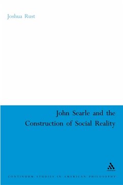 John Searle and the Construction of Social Reality (eBook, PDF) - Rust, Joshua