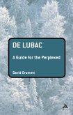 De Lubac: A Guide for the Perplexed (eBook, PDF)