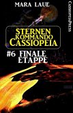 Sternenkommando Cassiopeia 6: Finale Etappe (eBook, ePUB)