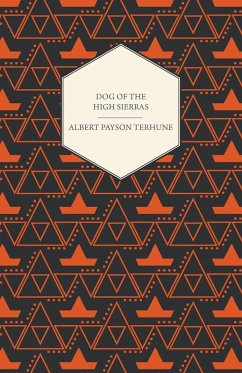 Dog of the High Sierras (eBook, ePUB) - Terhune, Albert Payson