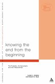 Knowing the End From the Beginning (eBook, PDF) Knowing the End From the Beginning (eBook, PDF)