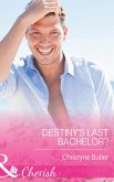 Destiny's Last Bachelor? (Mills & Boon Cherish) (eBook, ePUB)