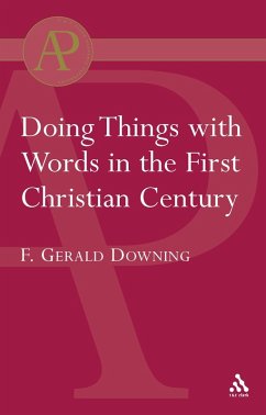 Doing Things with Words in the First Christian Century (eBook, PDF) - Downing, Francis Gerald