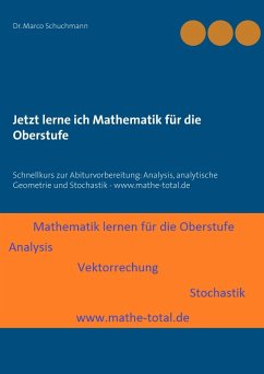 Jetzt lerne ich Mathematik für die Oberstufe (eBook, ePUB) - Schuchmann, Marco