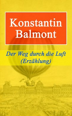 Der Weg durch die Luft (Erzählung) (eBook, ePUB) - Balmont, Konstantin