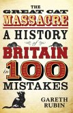 The Great Cat Massacre - A History of Britain in 100 Mistakes (eBook, ePUB)