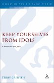 Keep Yourselves From Idols (eBook, PDF)