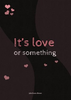 It's Love or Something (eBook, ePUB) - Evans-Brown, Julie