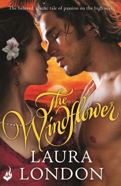 The Windflower (The beloved, classic tale of passion on the high seas) (eBook, ePUB) - London, Laura
