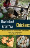 How to look after your Chickens (eBook, ePUB) How to look after your Chickens (eBook, ePUB)