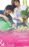 To Catch a Camden (Mills & Boon Cherish) (eBook, ePUB)