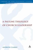 A Pauline Theology of Church Leadership (eBook, PDF) A Pauline Theology of Church Leadership (eBook, PDF)