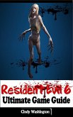 Resident Evil 6: Ultimate Game Guide (eBook, ePUB)