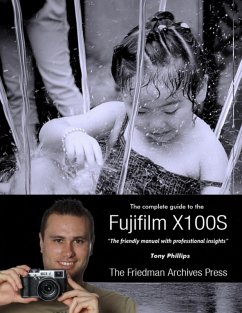 The Complete Guide to Fujifilm's X100s Camera (eBook, ePUB) - Phillips, Tony