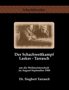 Der Schachwettkampf Lasker - Tarrasch (eBook, ePUB) - Tarrasch, Siegbert