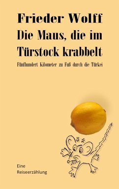 Die Maus, die im Türstock krabbelt (eBook, ePUB) - Wolff, Frieder