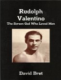 Rudolph Valentino: The Screen God Who Loved Men (eBook, ePUB)