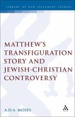 Matthew's Transfiguration Story and Jewish-Christian Controversy (eBook, PDF)