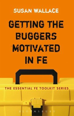 Getting the Buggers Motivated in FE (eBook, PDF) - Wallace, Susan