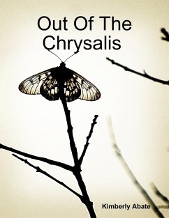 Out of the Chrysalis : Free to Fly (eBook, ePUB) - Abate, Kimberly