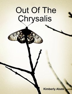 Out of the Chrysalis : Free to Fly (eBook, ePUB) Cover Out of the Chrysalis : Free to Fly (eBook, ePUB)