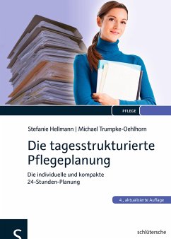 Die tagesstrukturierte Pflegeplanung (eBook, PDF) - Hellmann, Stefanie; Trumpke-Oehlhorn, Michael