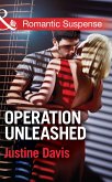 Operation Unleashed (Mills & Boon Romantic Suspense) (eBook, ePUB)