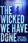 The Wicked We Have Done (eBook, ePUB)