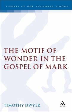 The Motif of Wonder in the Gospel of Mark (eBook, PDF) - Dwyer, Timothy