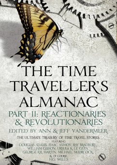 The Time Traveller's Almanac Part II - Reactionaries (eBook, ePUB) The Time Traveller's Almanac Part II - Reactionaries (eBook, ePUB)
