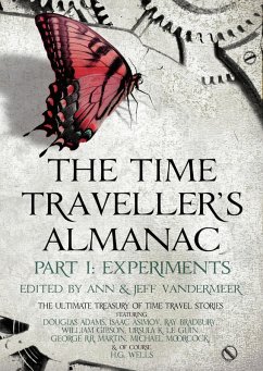 The Time Traveller's Almanac Part I - Experiments (eBook, ePUB) The Time Traveller's Almanac Part I - Experiments (eBook, ePUB)
