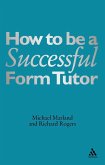 How To Be a Successful Form Tutor (eBook, PDF) How To Be a Successful Form Tutor (eBook, PDF)