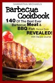 Barbecue Cookbook: 140 Of The Best Ever Barbecue Meat & BBQ Fish Recipes Book...Revealed! (With Recipe Journal) (eBook, ePUB)