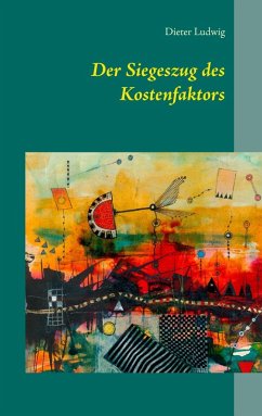 Der Siegeszug des Kostenfaktors (eBook, ePUB) Der Siegeszug des Kostenfaktors (eBook, ePUB)