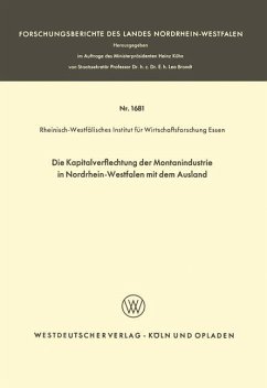 Die Kapitalverflechtung der Montanindustrie in Nordrhein-Westfalen mit dem Ausland - Rheinisch-Westfälisches Institut Für Wirtschaftsforschung Essen, Rheinisch-Westfälisches Institut Für Wirtschaftsforschung Essen