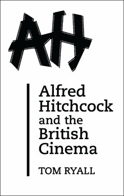 Alfred Hitchcock and the British Cinema (eBook, PDF) - Ryall, Tom