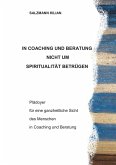 In Coaching und Beratung nicht um Spiritualität betrügen (eBook, ePUB)