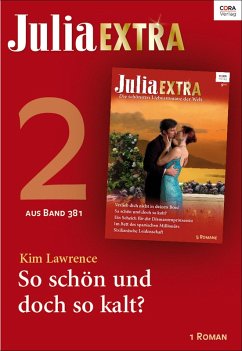 Julia Extra Band 381 - Titel 2: So schön und doch so kalt (eBook, ePUB) - Lawrence, Kim