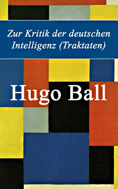 Zur Kritik der deutschen Intelligenz (Traktaten) (eBook, ePUB) - Ball, Hugo