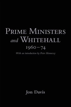 Prime Ministers and Whitehall 1960-74 (eBook, PDF) - Davis, Jon