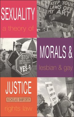 Sexuality, Morals and Justice (eBook, PDF) - Bamforth, Nicholas Sexuality, Morals and Justice (eBook, PDF) - Bamforth, Nicholas