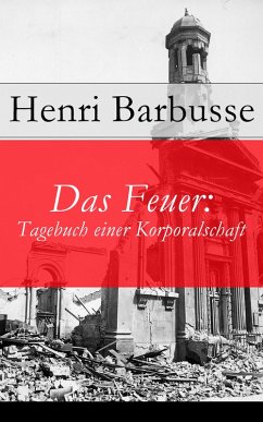 Das Feuer: Tagebuch einer Korporalschaft (eBook, ePUB) - Barbusse, Henri