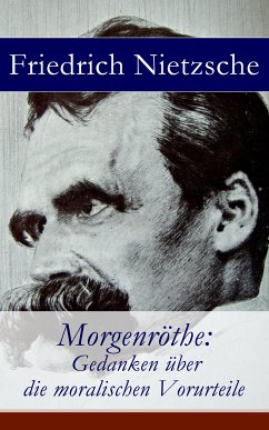 Morgenröthe: Gedanken über die moralischen Vorurteile (eBook, ePUB) - Nietzsche, Friedrich